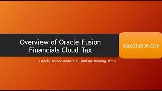Overview of Oracle Fusion Financials Cloud Tax