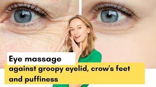 Eye massage against droopy eyelid, crow's feet and puffiness