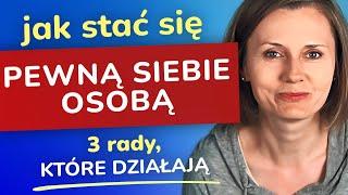 Jak budować pewność siebie, jak stać się pewną siebie osobą (3 sprawy, które pomogą Ci ją zyskać)