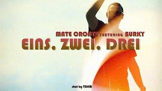 MATE CROATE X BURKY - Eins, Zwei, Drei (Official video)