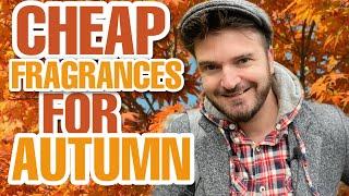 TOP 10 CHEAP FRAGRANCES FOR AUTUMN || TOP 10 CHEAP FRAGRANCES FOR FALL