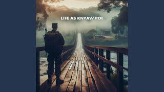 Life as K'nyaw poe