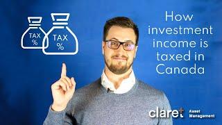 How investment income is taxed in Canada