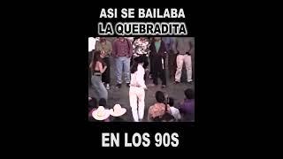 Asi se Bailaba la Quebradita en los Noventas