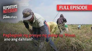 Pagbagsak ng presyo ng palay sa ‘Pinas, ano ang dahilan? (Full Episode) | Reporter's Notebook