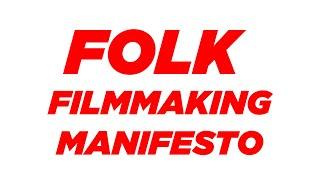 The Folk Filmmaking Manifesto