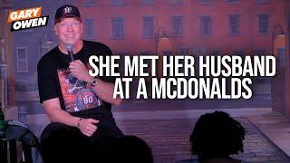 She Met Her Husband At McDonalds | Gary Owen