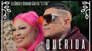 QUERIDA - La Diosa ft Osmani Garcia "LA VOZ"