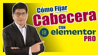 Cómo FIJAR Cabecera (HEADER) Con Elementor - PASO A PASO (2024)