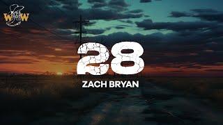 Zach Bryan - 28 (Lyrics)