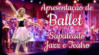 APRESENTAÇÃO DE BALLET SAPATEADO JAZZ E TEATRO | COISAS DA LUNA