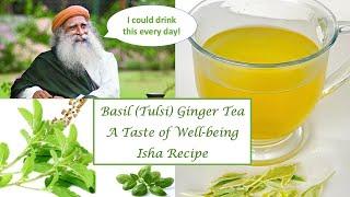 Basil Ginger Tea (Adrak-Tulsi) | Sadhguru's Isha Recipe | A Taste of Well-Being