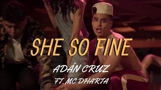 Adán Cruz - She So Fine ft. Mc Dharta Prod. Synesthetic Nation (Official Video)