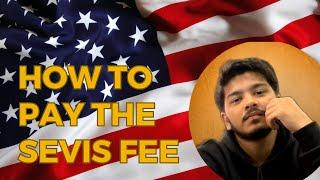 HOW TO PAY SEVIS FEE FOR F-1 & J-1 || STEP BY STEP PROCESS || US VISA || I-901 PAYMENT