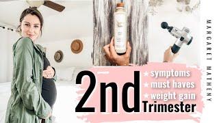 2ND TRIMESTER PRACTICAL TIPS | Must-Haves, Symptoms, Weight Gain