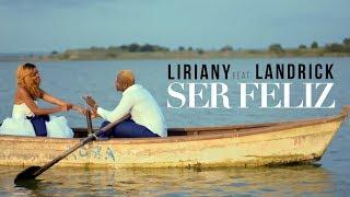 Liriany Ft. Landrick - Ser Feliz (Official Video)