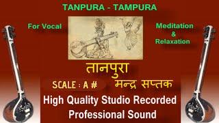 TANPURA-TAMPURA : Scale -A# : #bestsoundtanpura,High Quality Studio Sound,रियाज़ के लिए उत्तम :