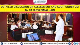 Detailed Discussion on Assessment and Audit Under GST || CA (Adv) Bimal Jain