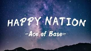 Ace of Base - Happy Nation (Lyrics)