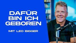 #01 Dafür bin ich geboren | Leadership mit Leo Bigger