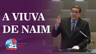 Pr. Isaac Silva | A VIUVA DE NAIM | IEADPE