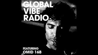 Omid 16B - Global Vibe Radio Mix (Alola, SexOnWax Recordings)