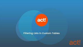 Act! Premium Training Videos - Filtering Lists in Custom Tables