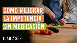 Cómo mejorar tu impotencia de manera natural y efectiva sin medicamentos