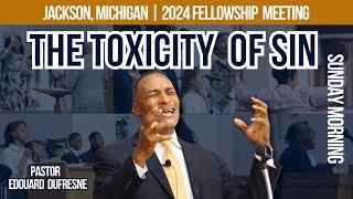 "The Toxicity of Sin" | Jackson Fellowship Meeting Sunday Morning | August 31, 2024