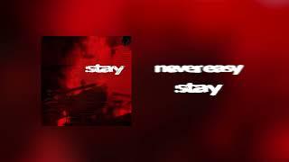 never easy - stay (official audio)