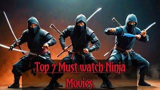 Top 7 Must Watch Ninja Movies.