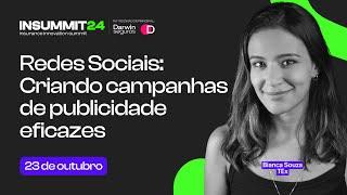 [INSUMMIT24] Redes Sociais: Criando Campanhas de Publicidade Eficazes - Bianca Souza