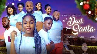 A DAD FROM SANTA - LATEST NIGERIAN MOVIE 2024- ANGEL UNIGWE,SHARON KINGS, CHIMAMANDA KINGS