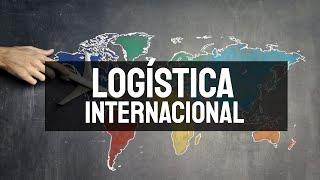 Logística Internacional - ¿Qué es y por qué es tan importante en el comercio exterior?