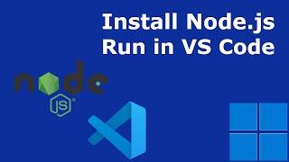 How to run Node.js app in Visual Studio Code on Windows 11 | Install Node.js on Windows 11