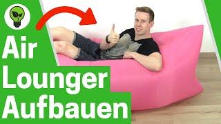 Air Lounger Aufbau  ULTIMATIVE ANLEITUNG: Wie Lamzac Luftsofa Aufblasen & Fatboy Laybag Füllen???