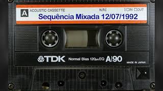 Sequência Mixada - Programa Dance Mix 17-07-1992 [LADO A E LADO B]