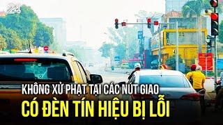 Không xử phạt tại các nút giao có đèn tín hiệu bị lỗi | VTV24