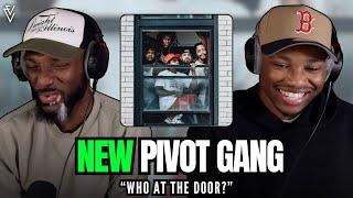 Pivot Gang - Who At The Door? | FIRST REACTION