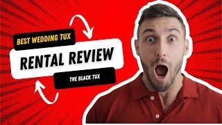 Best Wedding Tux Rental Review – The Black Tux