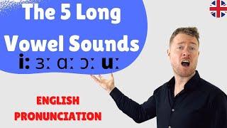 MASTER English Pronunciation | The 5 LONG Vowel Sounds | Sound Like a Native Speaker!