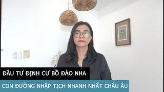 ĐẦU TƯ ĐỊNH CƯ BỒ ĐÀO NHA | Vì sao tiếp tục bùng nổ năm 2023?