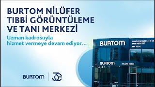 Burtom Nilüfer Tıbbi Görüntüleme ve Tanı Merkezi hizmetinizde...