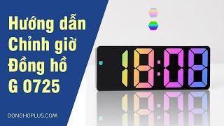 Hướng dẫn chỉnh giờ đồng hồ để bàn báo thức led RGB 0725