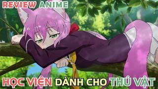 Drama Ở Học Viện Động Vật | REVIEW PHIM ANIME HAY