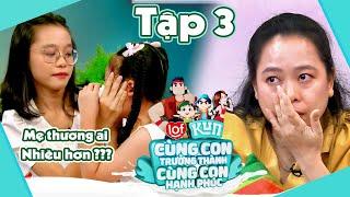 CON VÀ EM - MẸ THƯƠNG AI NHIỀU HƠN ? | Tập 3 #CCTTCCHP