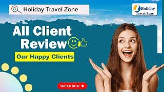 Complete Client review of Holiday Travel Zone.