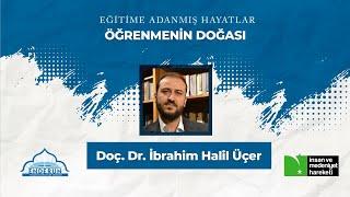 Öğrenmenin Doğası | Doç.Dr. İbrahim Halil | Eğitime Adanmış Hayatlar