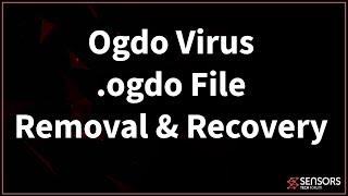 Ogdo Virus  (.ogdo Files) Removal & DECRYPTION