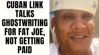 Cuban Link Talks Ghostwriting For Fat Joe, Not Getting Paid [Part 4]